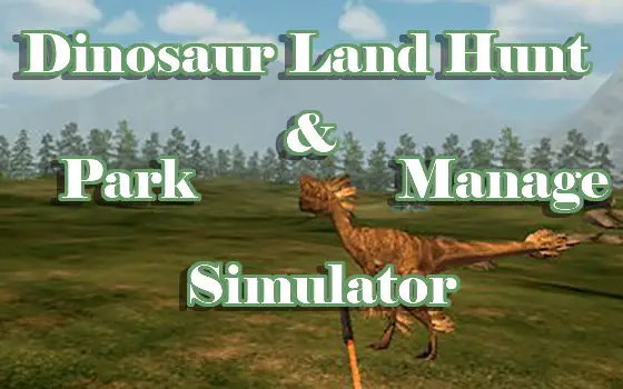 Dinosaur Land Hunt & Park Manage Simulator Feature Image